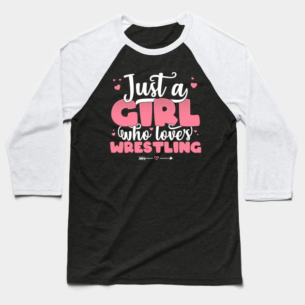 Just A Girl Who Loves Wrestling - Cute wrestler gift graphic Baseball T-Shirt by theodoros20